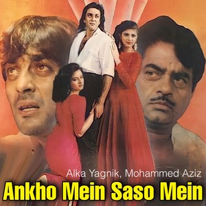 Ankho Mein Saso Mein (From 