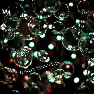Lonely Thoughts (Explicit)