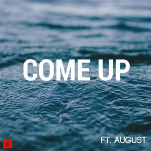 Come Up (feat. August)