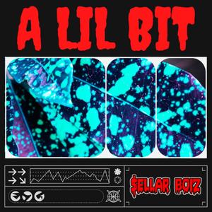 A Lil Bit (feat. Lil HeartBreakKyd) [Explicit]