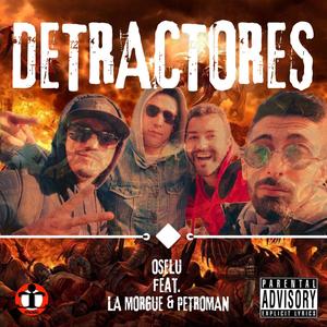 Detractores (feat. Dyhend, Petroman & Adr Ramos) [Explicit]