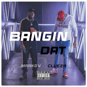 Bangin Dat (feat. Clueza) [Explicit]