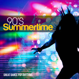 90's Summertime Great Dance Pop Ryhthms