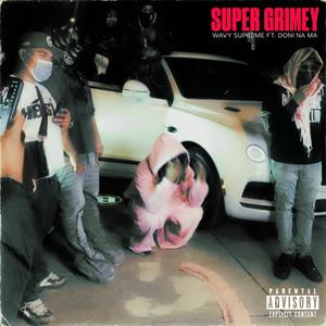 Super Grimey (feat. DONI NA MA) [Explicit]