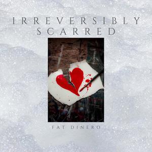 Irreversibly Scarred (Explicit)