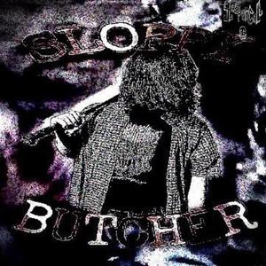 SLOPPY BUTCHER (Explicit)