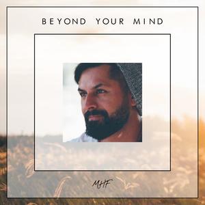 Beyond Your Mind