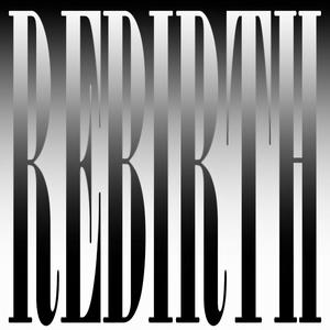 Rebirth (Explicit)