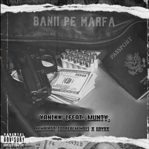 Banii Pe Marfa (feat. munty, eryxx & MihaiRST) (Explicit)
