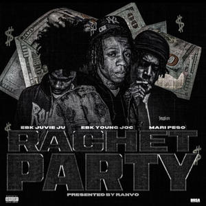 Ratchet Party (feat. EBK Juvie Ju) (Explicit)