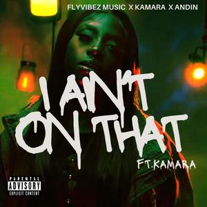 I Ain't On That (Explicit)