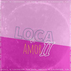 LOCA DE AMOR II(feat. RG FLOW) (Remix)