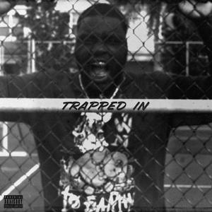 Trapped In (Explicit)