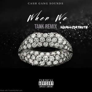 WHEN WE (Tank Remix)