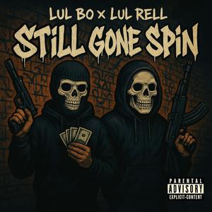 Still Gone Spin (feat. Lul Rell) (Explicit)