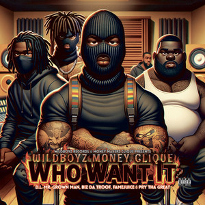 Who Want it? (Explicit)