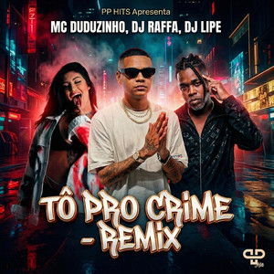 Tô Pro Crime (Remix|Explicit)