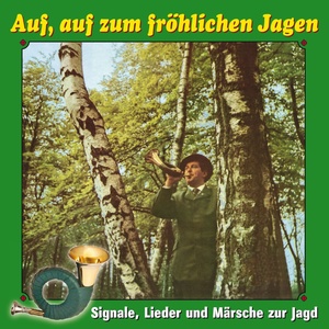 Auf, auf zum fröhlichen Jagen