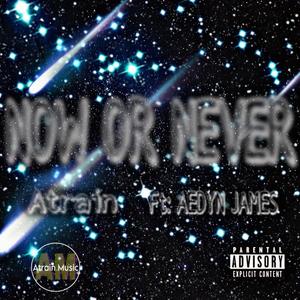 NOW OR NEVER (feat. AEDYN JAMES)