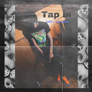 Tap in (feat. 400k) (Explicit)