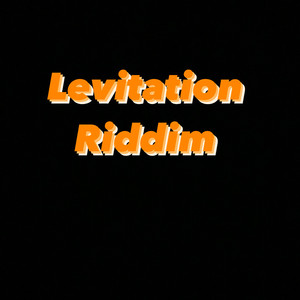 Levitation Riddim (Explicit)