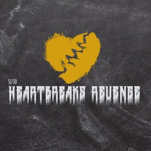 51/50: Heartbreaks Revenge - EP (Explicit)