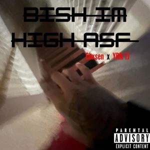 bish im high asf (feat. Yrn Tj) [Explicit]