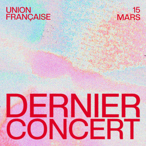 DERNIER CONCERT 15 MARS UNION FRANÇAISE (Explicit)