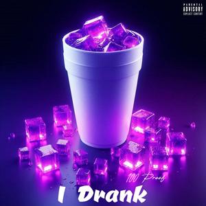 I Drank (Explicit)
