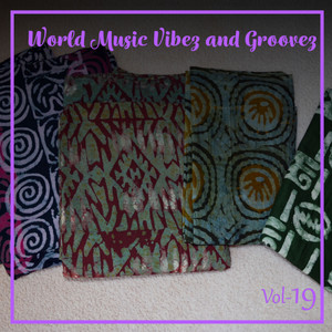 World Music Vibez and Grooves, Vol. 19