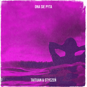 Ona Sie Pyta (Explicit)