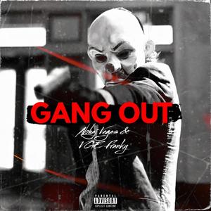 GANG OUT (Explicit)