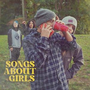 Songs About Girls (Explicit)