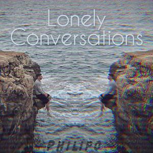 Lonely Conversations (Explicit)