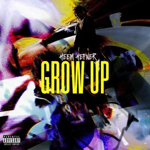 Grow Up (Explicit)