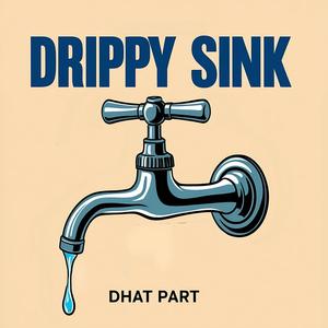 Drippy Sink