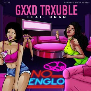 No Englo (feat. UNKN) (Explicit)