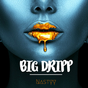 Big Dripp (Explicit)