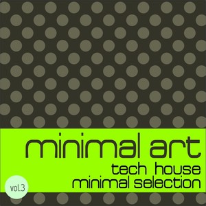 Minimal Art, Vol. 3 (Tech House - Minimal Selection)