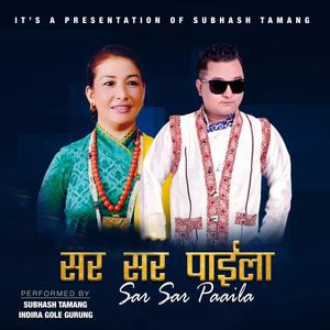 Sar Sar Paaila (feat. Indira Gole Gurung)