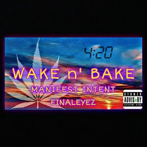 Wake n Bake (feat. Finaleyez) (Explicit)