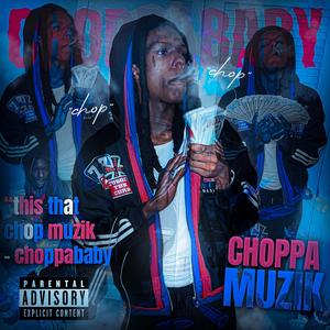 Choppa Muzik (Explicit)