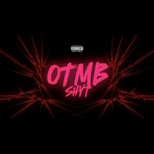 (XashoutSam) OTMB SHYT [Explicit]