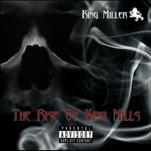 The Rise of King Mills (Explicit)