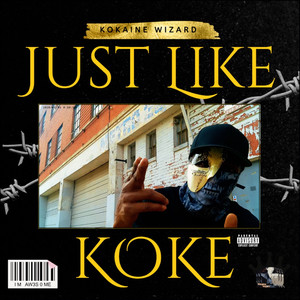 Just Like Koke (Explicit)