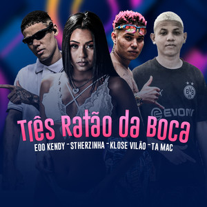 Três Ratão da Boca (Explicit)