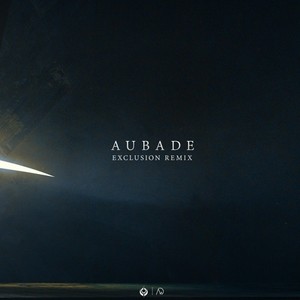 Aubade (Exclusion Remix)