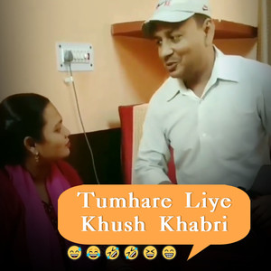 Tumhare Liye Khush Khabri