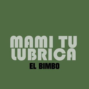 Mami Tu Lubrica (Explicit)