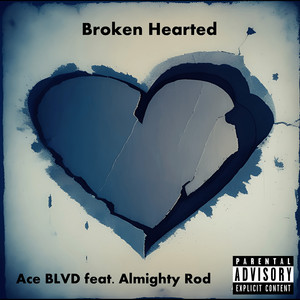 Broken Hearted (Explicit)